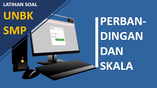 Latihan Soal Unbk Smp Perbandingan Dan Skala Madematika