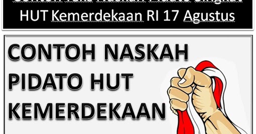 CONTOH TEKS NASKAH PIDATO KEMERDEKAAN HUT RI 17 AGUSTUS - Dokumen
