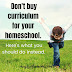 Don't Buy Curriculum for Your Homeschool. Here's What to do Instead. 