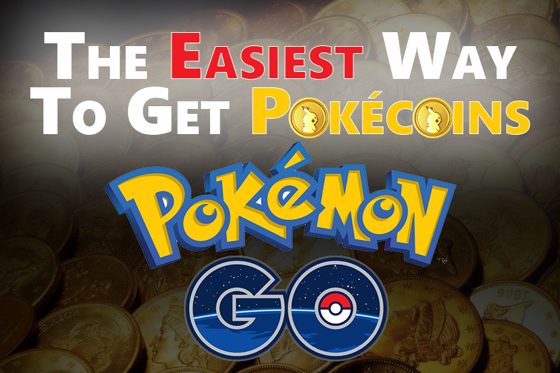 Pokémon GO The Easiest Way To Get Pokécoins (Legally)!