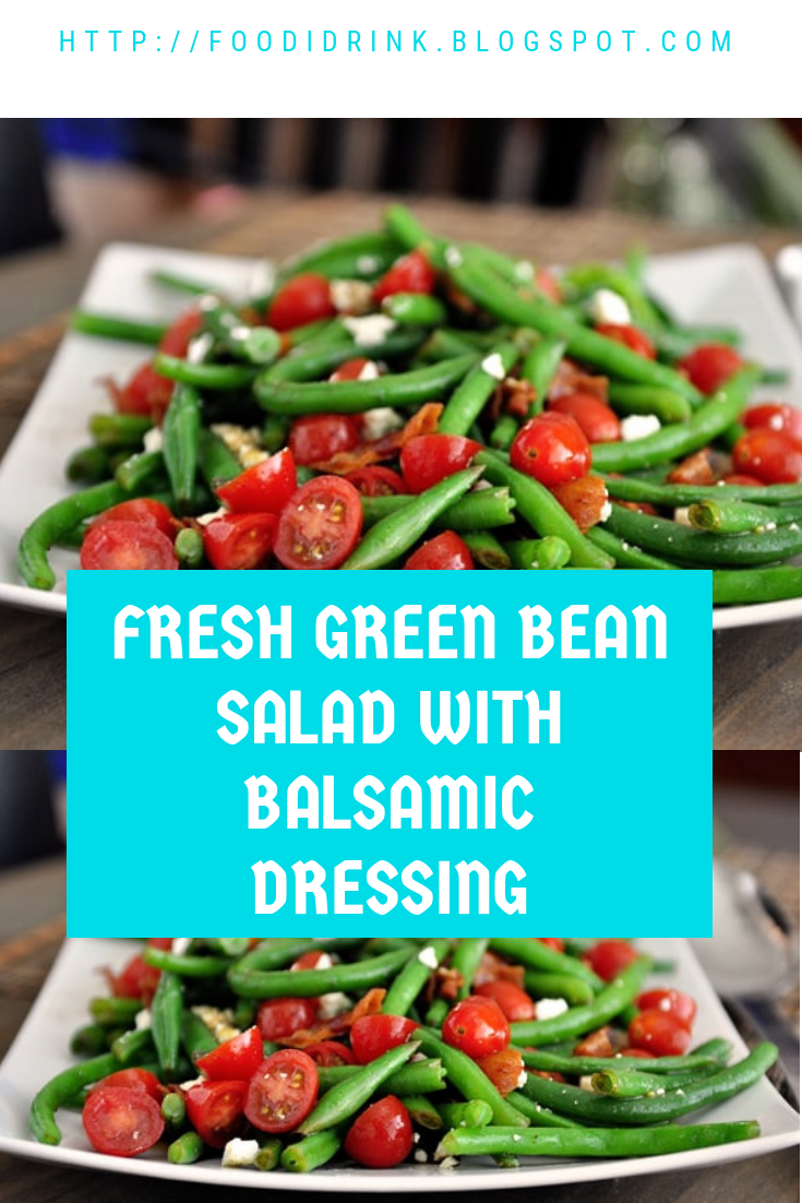 FRESH GREEN BEAN SALAD WITH BALSAMIC DRESSING RECIPE Best Food and Drink Reciepe Ever
