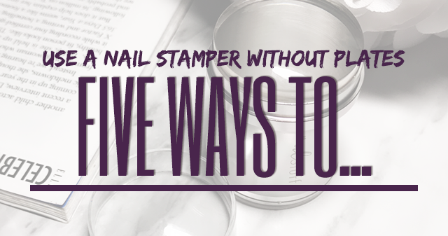 1. How to Use a Nail Art Stamper - wide 6
