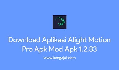 download aplikasi alight motion pro apk mod apk 1.2.83
