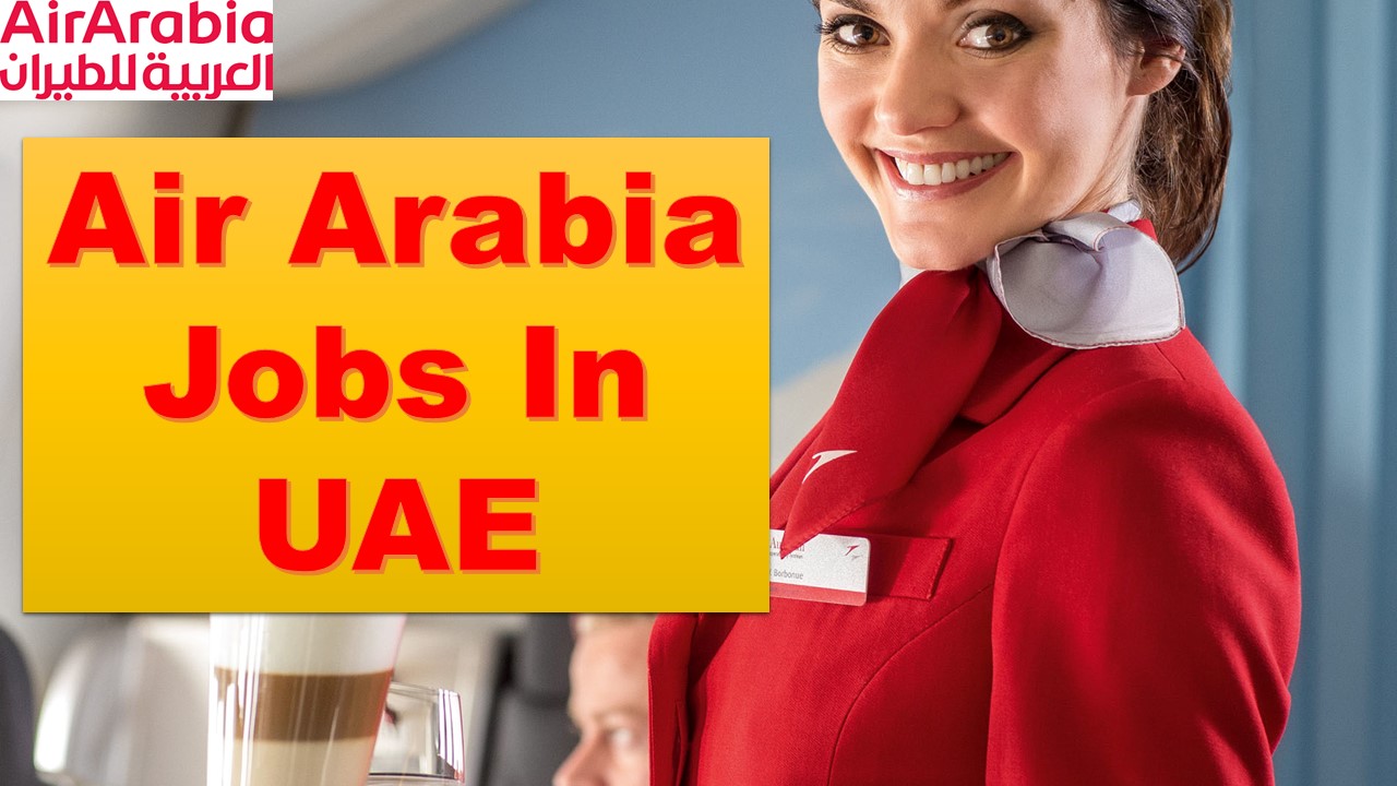 Air Arabia Jobs In Dubai 2020 Apply Online Fast Jobsindubai