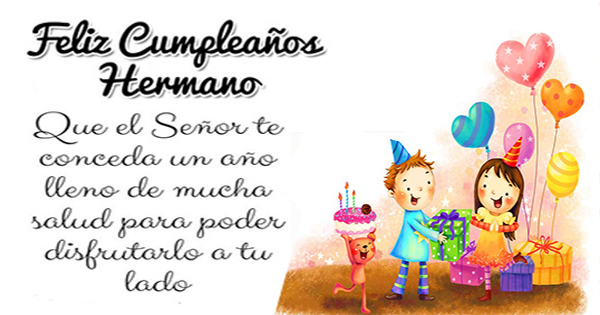 🥳 Mensajes de Felicitación para dedicar a tu Hermano