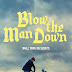 Blow The Man Down