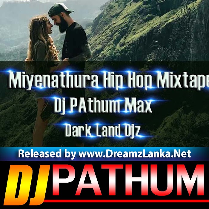 Miyenathura Hip Hop Mixtape Dj PAthum Max D.L