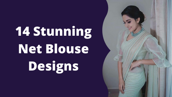 14 Stunning Net Blouse Designs