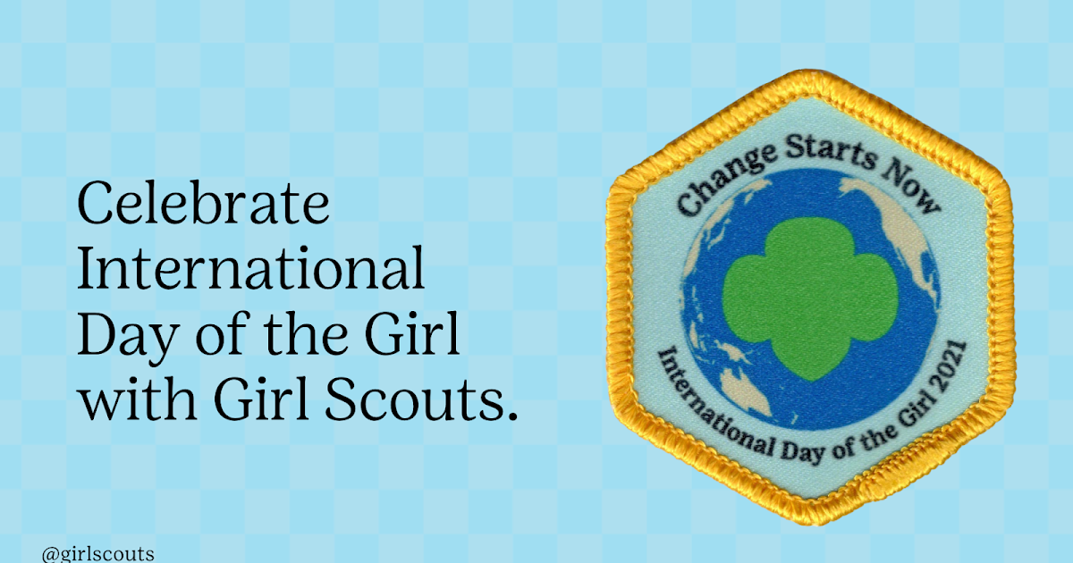 How to Celebrate International Day of the Girl in 2021 Girl Scout Blog