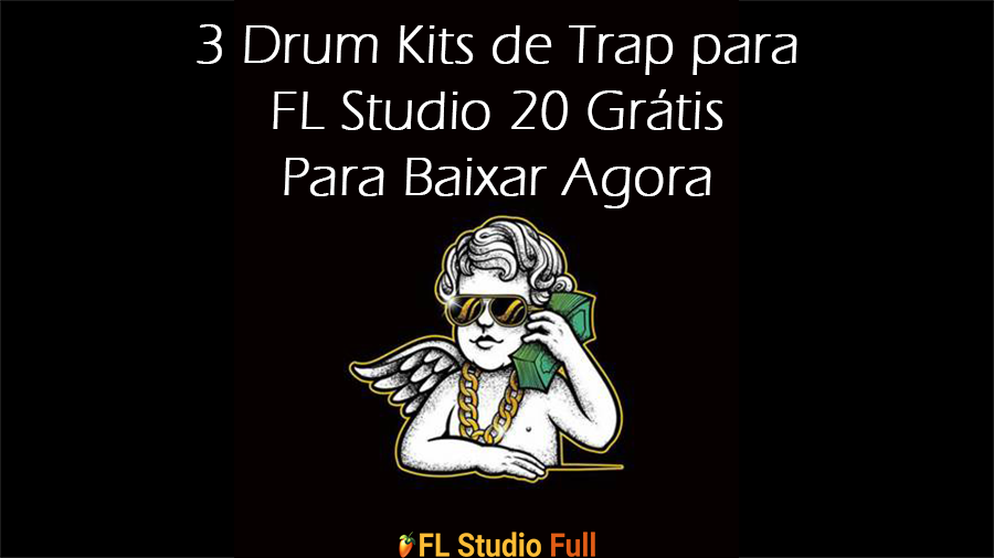 3 Drum Kits de Trap para FL Studio 20 Grátis Para Baixar Agora FL