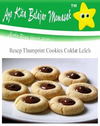 Bahan Untuk Membuat Thumprint Cookies Coklat Leleh Cara Bikin Thumprint Cookies Coklat Leleh Yang Mudah