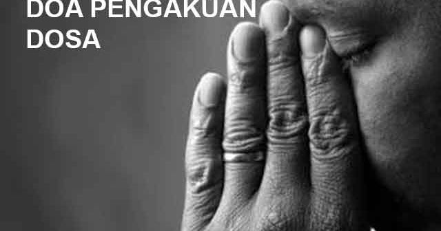 Contoh Doa Pengakuan Dosa Kristen Katolik Protestan YuKampus
