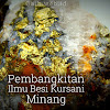 Pembangkitan Ilmu Besi Kursani Minang Pembangkitan Ilmu Besi Kursani Minang