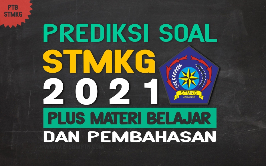 PREDIKSI SOAL STMKG 2021 DAN PEMBAHASAN | SOAL UTBK SBMPTN 2021 DAN