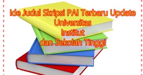 Contoh Soal Dan Materi Pelajaran 10 Ide Judul Skripsi Pai Terbaru Update Universitas Institut Dan Perguruan