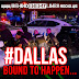 ICYMI:  Dallas Was "Bound To Happen"
