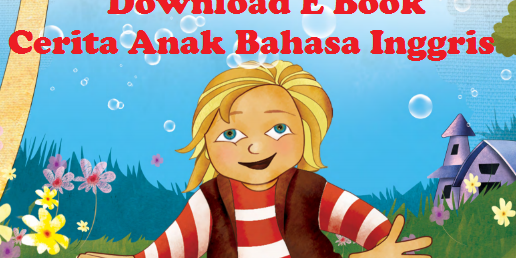 Download E Book Cerita Anak Bahasa Inggris
