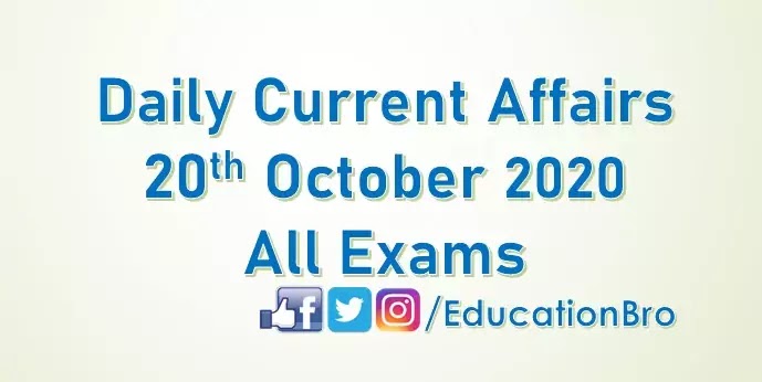 Daily Current Affairs 20th October 2020 For All Government Examinations