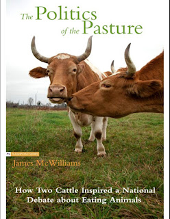 The Politics of the Pasture : How Two Cattle Inspired a National Debate about Eating Animals