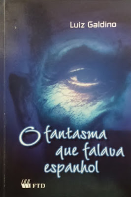 O fantasma que falava espanhol | Luiz Galdino | Editora: FTD | Coleção: Que mistério é esse? | 2004 | ISBN-10: 85-322-0055-9 | Ilustrações: Paulo Zilberman |