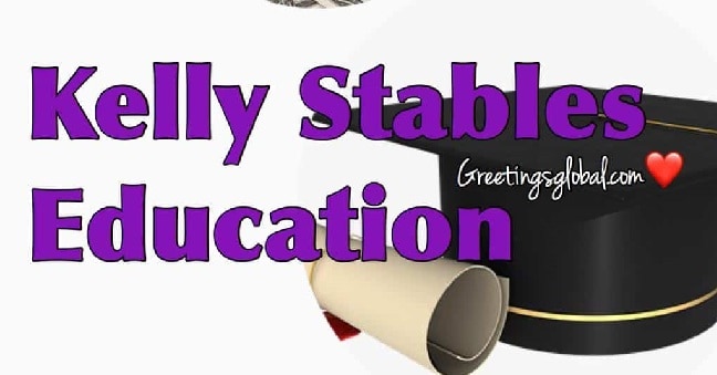 EDUCATION OF KELLY STABLES ACTRESS