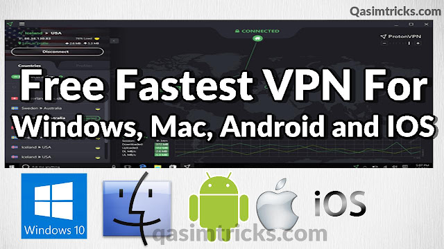 The Fastest and Free VPN for Windows, Mac, Android and IOS 2019 - Qasimtricks.com