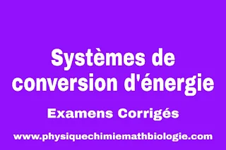 Examens Corrigés Cours de Systèmes de conversion d’énergie PDF