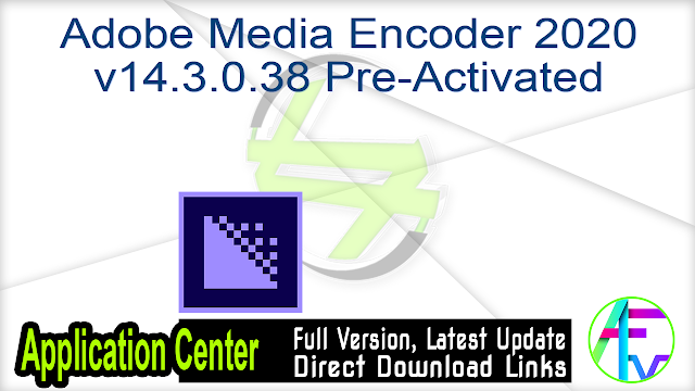 Adobe Media Encoder 2020 v14.3.0.38 Pre-Activated
