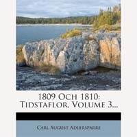 Carl August Adlersparre, Tidsfaflor 1809 och 1810, Nabu Press, 2012, Originalausgabe 1850