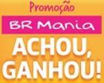 Participar Promoção BR Mania Achou Ganhou