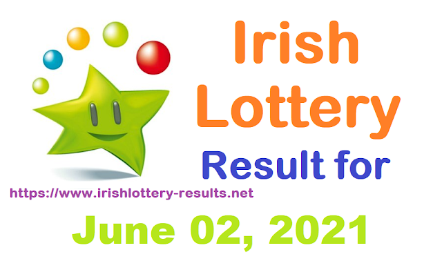 Irish Lottery Results for Wednesday, June 02, 2021 Irish Lottery Results for Wednesday, June 02, 2021