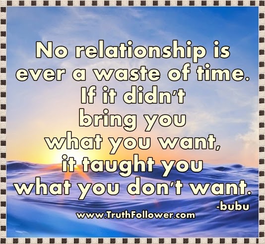 No relationship is ever a waste of time.