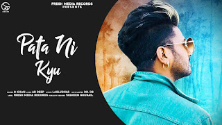 Pata Ni Kyu Song Lyrics in Hindi G Khan and Ar Deep Pata Ni Kyu Song Lyrics in English G Khan Ar Deep