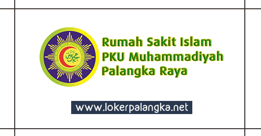 Lowongan Kerja RS Islam PKU Muhammadiyah Palangka Raya ...