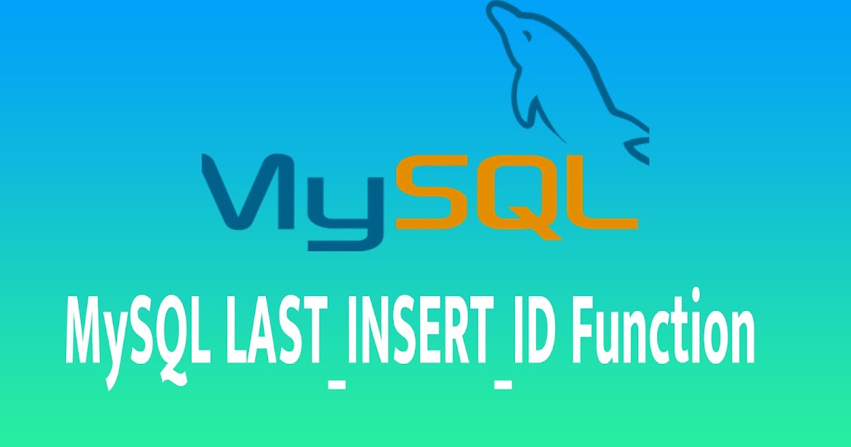 MySQL LAST_INSERT_ID Function