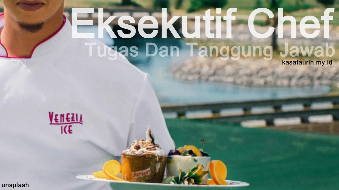 Eksekutif Chef: Tugas Dan Tanggung Jawab Eksekutif Chef