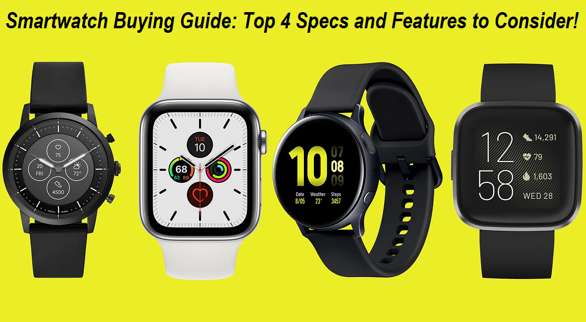 Smartwatch Buying Guide Top 4 Specs and Features to Consider