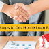 Pre Steps to Get Home Loan Easily