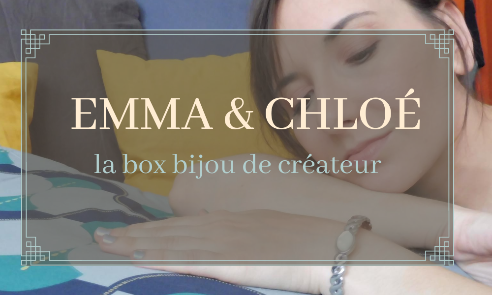 Emma & Chloé - la box bijou de créateur - Lili LaRochelle à Bordeaux