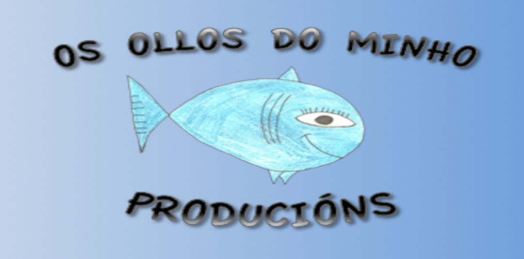 OS OLLOS DO MINHO  PRODUCIONS
