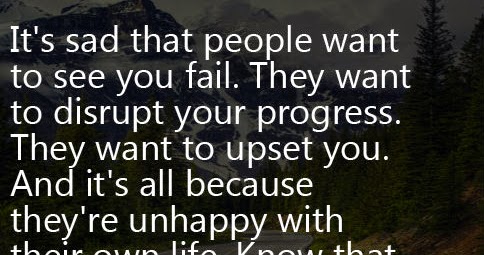 It's sad that people want to see you fail. | Heartfelt Love And Life Quotes