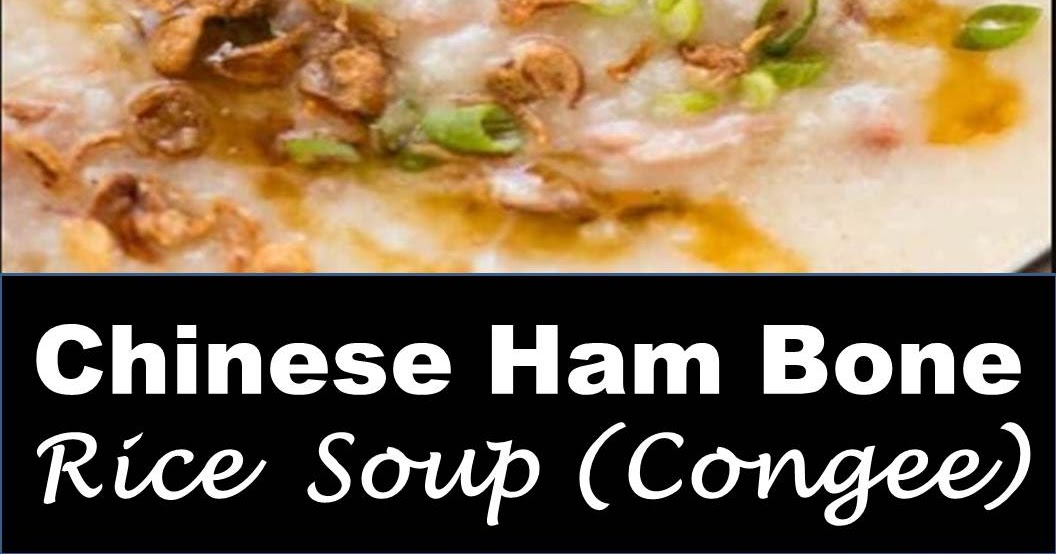 Best Food Chinese Ham Bone Rice Soup (Congee) Recipe Cake 6