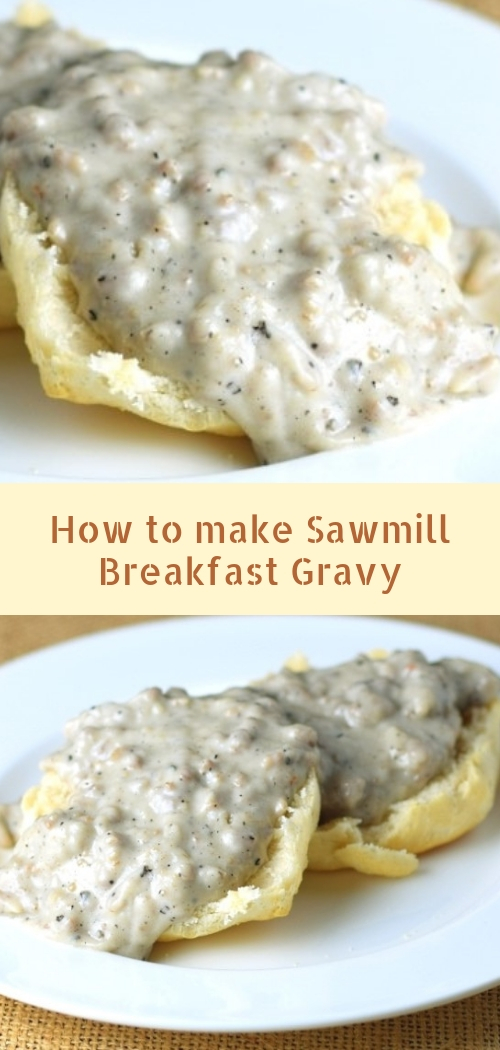 How to make Sawmill Breakfast Gravy Good Food Recipes
