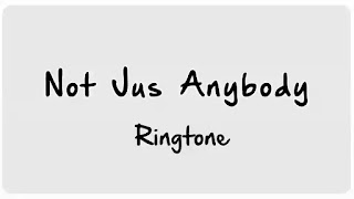 Jacquees - Not Jus Anybody Ringtone Download | Ringtone 71