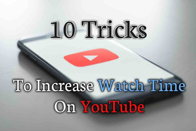Increase Watch Time On YouTube
