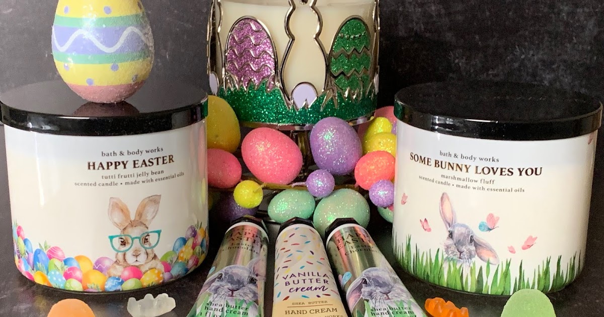 Bath And Body Works 2020 Easter Goodies A Very Sweet Blog