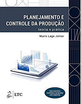 Planejamento e Controle da Produção - Teoria e Prática - M. Lage Planejamento e Controle da Produção - Teoria e Prática - M. Lage