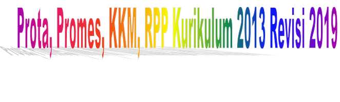 Prota, Promes, KKM, RPP Kurikulum 2013 Kelas 1,2,3,4,5,6