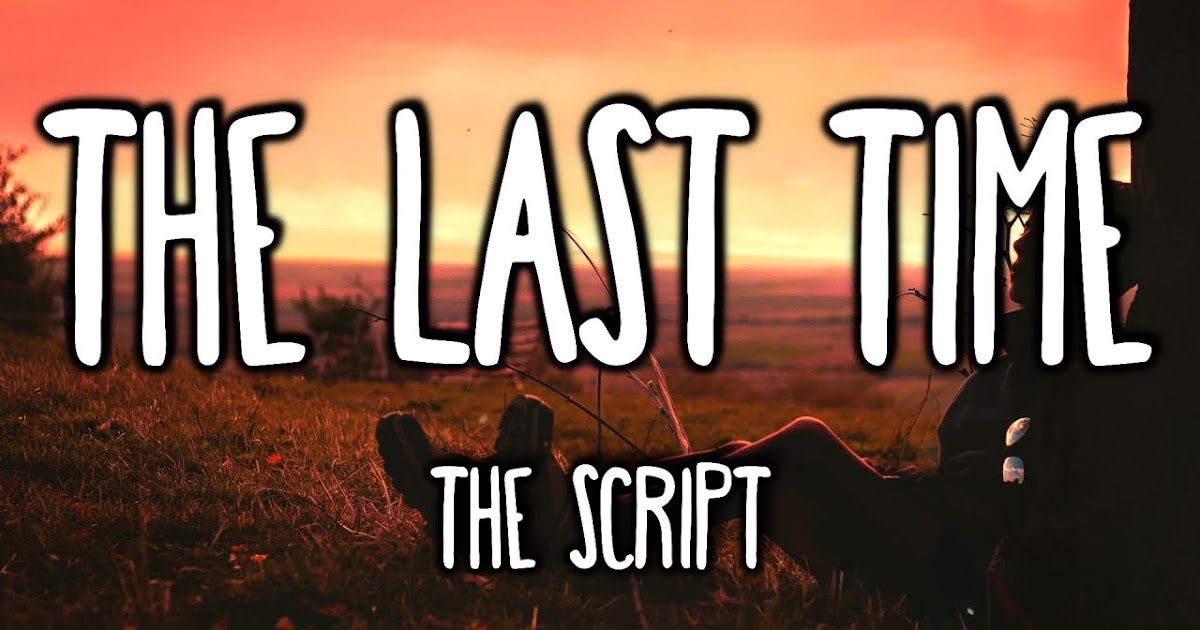 The Script The Last Time Lyrics English Song Lyrics 2019 DD
