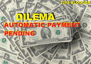 Dilema Status Automatic Payment Pending di Adsense 